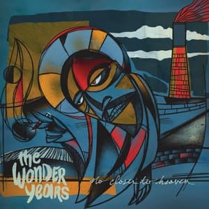 No Closer to Heaven by The Wonder Years